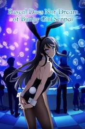AR ▎ Rascal Does Not Dream of Bunny Girl Senpai