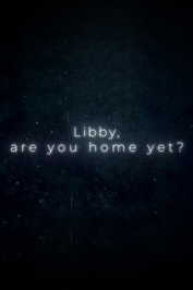 NL ▎ Libby, Are You Home Yet?