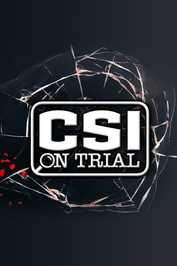 EN ▎ CSI on Trial