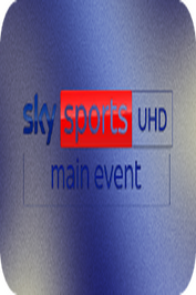 UHD ▎SKY SPORTS MAIN EVENT [UK]