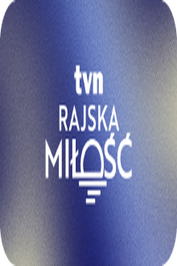 PL ▎TVN RAJSKA MIŁOŚĆ HD