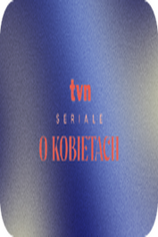 PL ▎TVN SERIALE O KOBIETACH HD