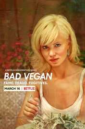 TR ▎ Bad Vegan: Fame. Fraud. Fugitives.